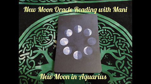 New Moon Oracle Reading with Mani: New Moon in Aquarius