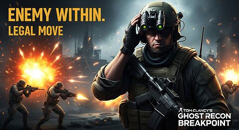 Enemy Within. Legal Move ► Tom Clancy's Ghost Recon Breakpoint