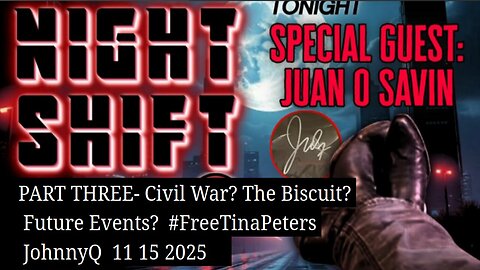 JUAN O SAVIN - Civil War. The Biscuit. Future Events.- JohnnyQ 11 15 2025
