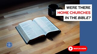 Were there home churches in the Bible?