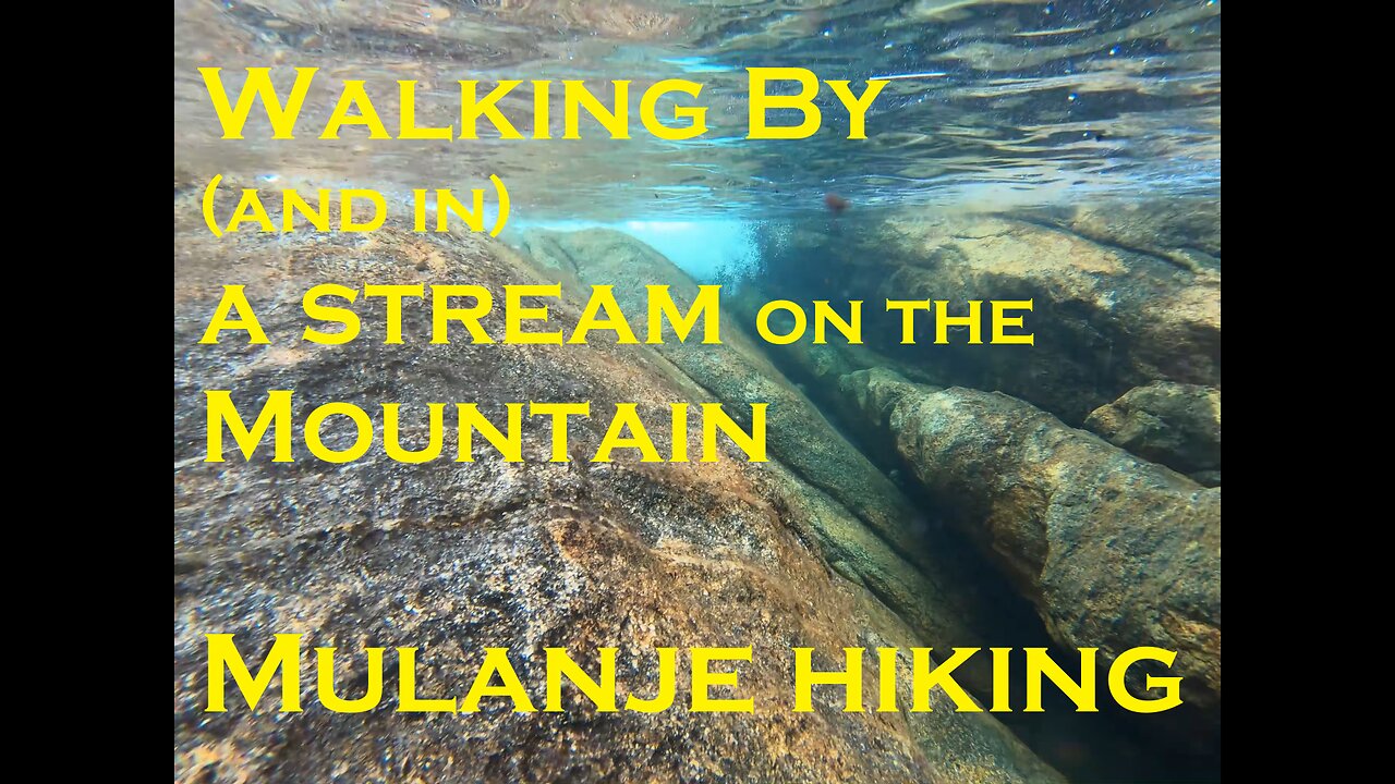 Walking by (and in) a Stream - Actual Sounds - Mulanje Hiking
