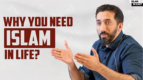 This is why You Need Islam | Nouman Ali Khan