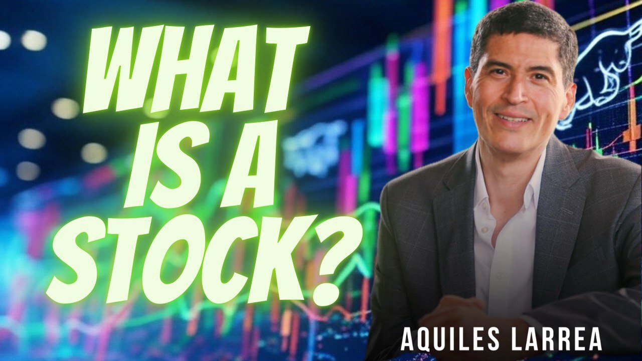 Title: What is a Stock? - Your Beginner's Guide to Stock Market Basics With Aquiles Larrea