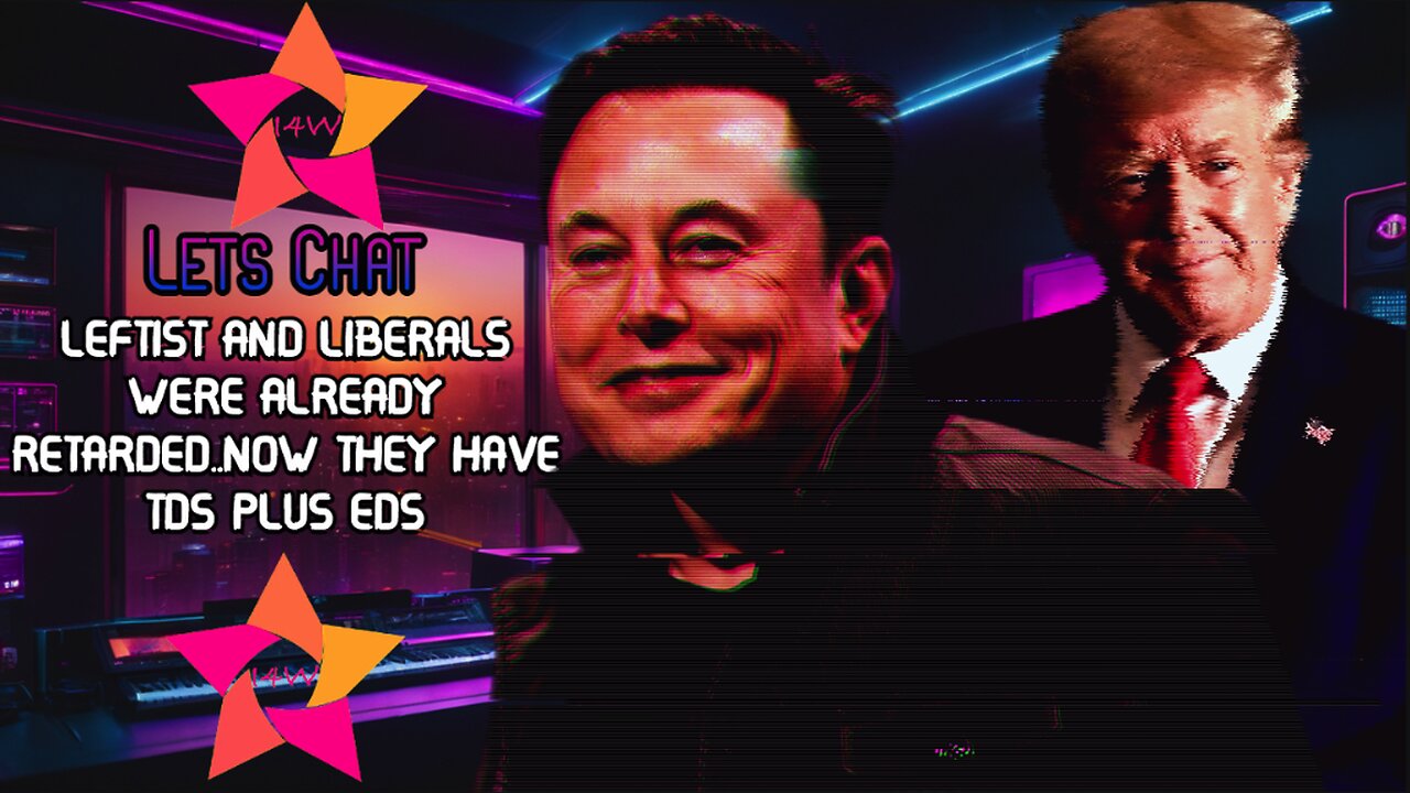Lets Chat- Leftist And Liberals were Already Ret@rded...Now They Have TDS Plus EDS...