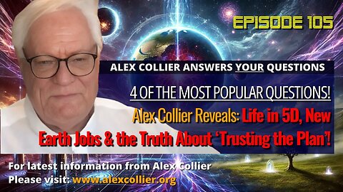 Alex Collier Reveals: Life in 5D, New Earth Jobs & the Truth About ‘Trusting the Plan’!