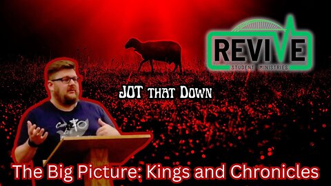 The Big Picture: Kings and Chronicles