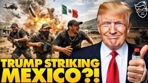 Trump SHOCKS World: Announces US Military Strikes On MEXICO, Declares WAR Against Cartels: ‘To Hel..