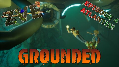 Grounded EP 4 - Atlantis!