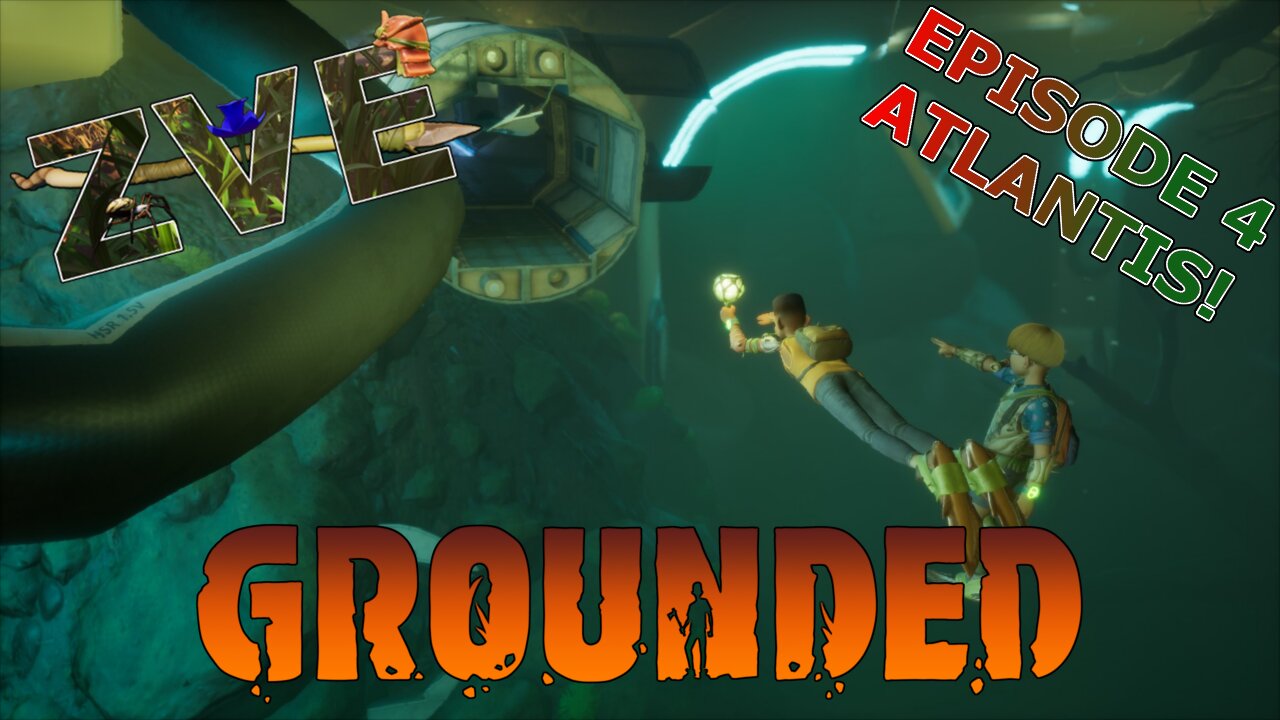 Grounded EP 4 - Atlantis!
