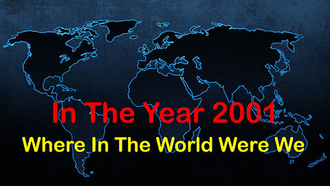 In The Year 2001 - Where In The World Were We