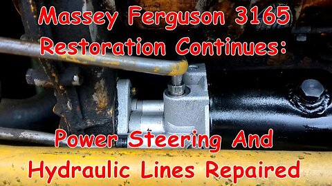 Massey Ferguson 3165 Restoration Continues: Power Steering Hydraulic Lines and Ignition Switch