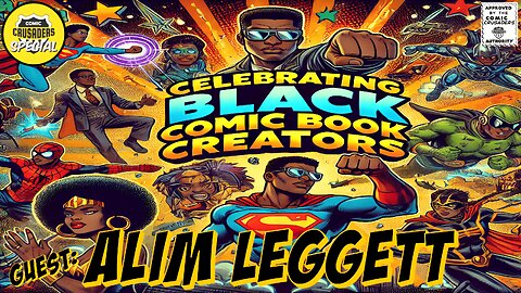 Comic Crusaders Special - Black Comic Creators Spotlight