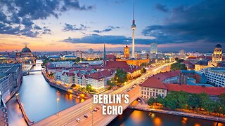 Berlin's Echo #BerlinTravelSong, #BerlinTourism, #GermanyMusic