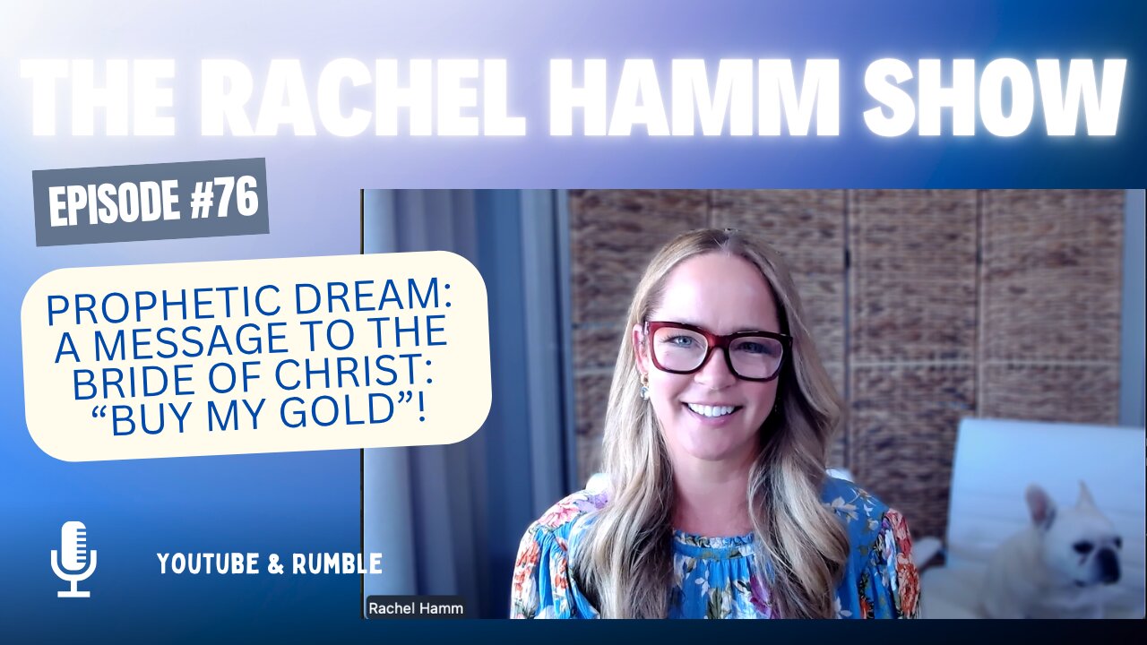 Episode #76 Prophetic Dream: A Message to the Bride of Christ: “Buy my Gold”!