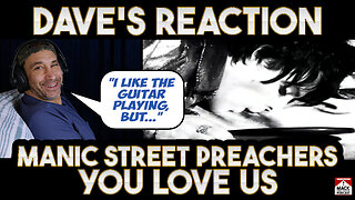 Dave's Reaction: Manic Street Preachers — You Love Us