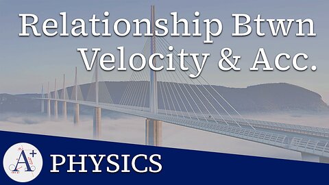 P01-090 - Relationship Between Velocity and Acceleration