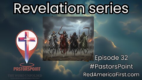 #PASTORSPOINT: The Four Horsemen, Martyrs, and Cosmic Earthquake RedAmericaFirst.com