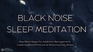 Raw Black Noise - Sleep Meditation ⚫Relax in the Near Silence of Black Noise