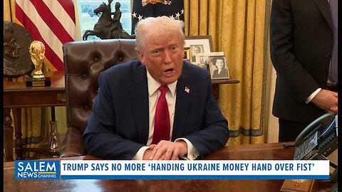 President Trump: No More ‘Handing Ukraine Money Hand Over Fist’