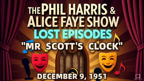 Phil Harris & Alice Faye Show - Mr Scott'S Clock (December 9, 1951) Lost Episode | Classic Radi...