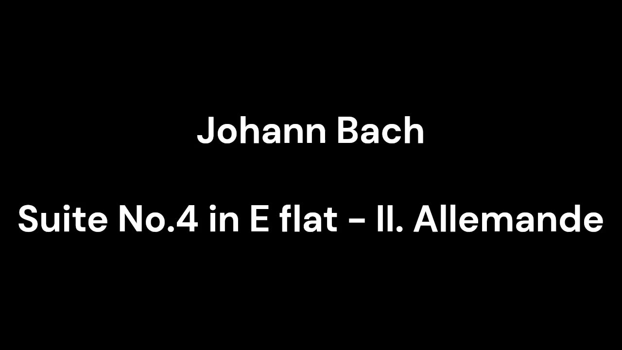 Suite No.4 in E flat - II. Allemande