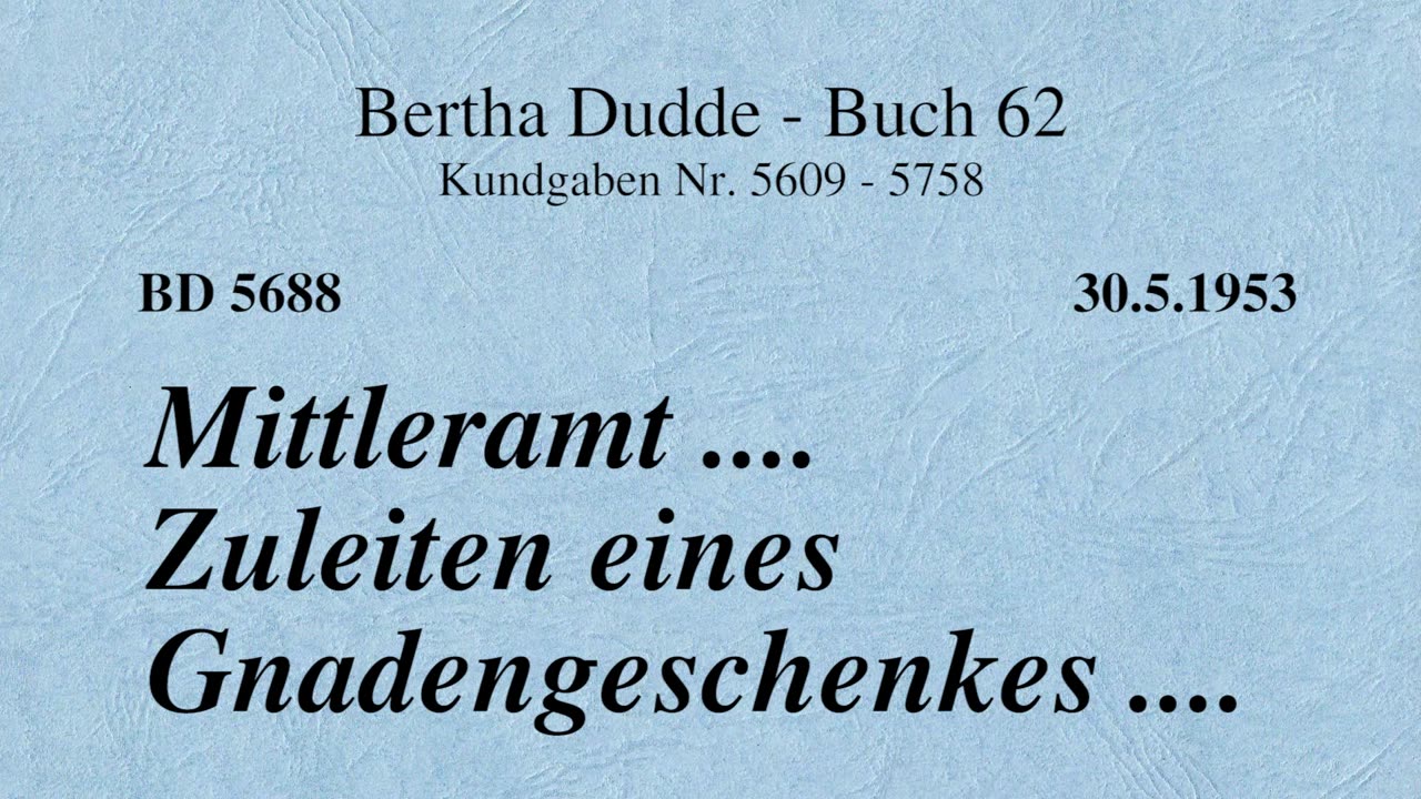 BD 5688 - MITTLERAMT .... ZULEITEN EINES GNADENGESCHENKES ....