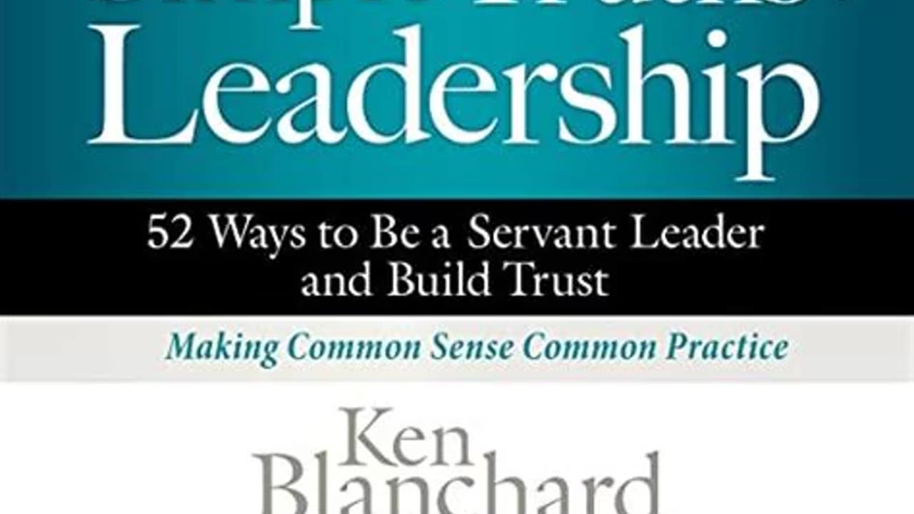 Simple Truths of Leadership by Ken Blanchard and Randy Conley | Summary