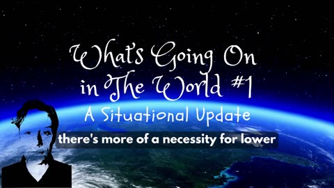 What's Going on In the World? (1) SITREP