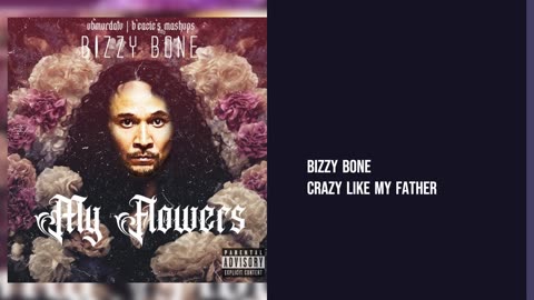 Bizzy Bone - Crazy Like my father