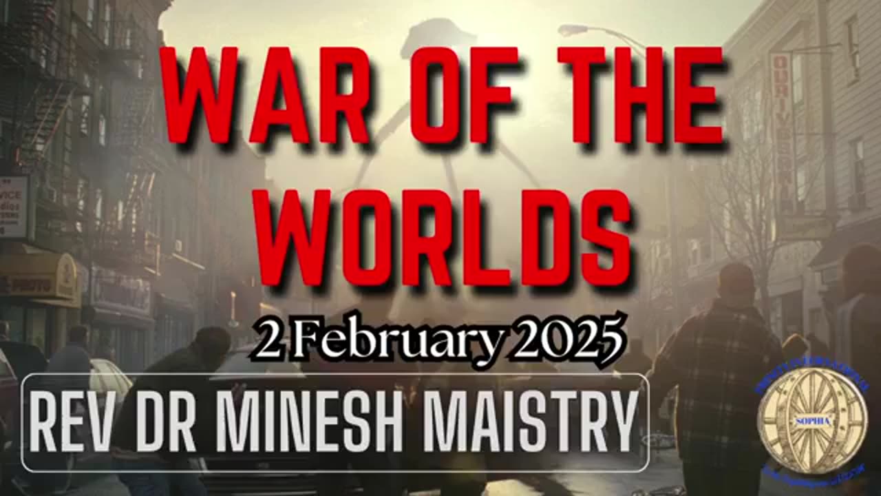 WAR OF THE WORLDS (Sermon: 2 February 2025) - Rev Dr Minesh Maistry