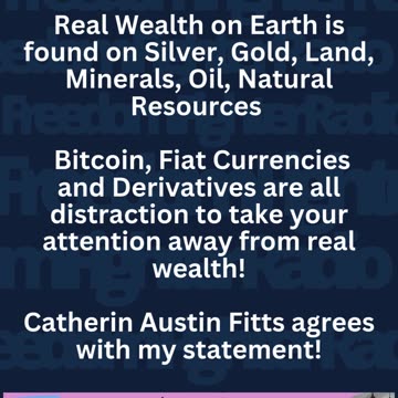REAL WEALTH is not Fiat Money or Bitcoin