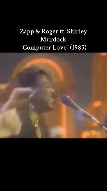 Zapp & Roger ft. Shirley Murdock "Computer Love" (1985)