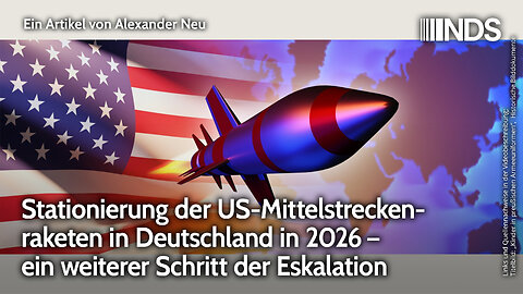 Stationierung der US-Mittelstreckenraketen in Deutschland – ein weiterer Schritt der Eskalation NDS