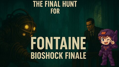 The Final Hunt for Fontaine | BioShock Finale