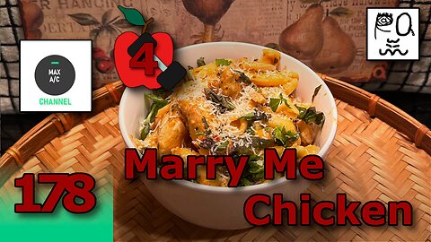The MAX AC Channel #178: Marry Me Chicken
