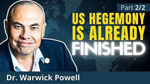 The Decline Of US Imperialism Is a STRUCTURAL Inevitability | Dr. Warwick Powell