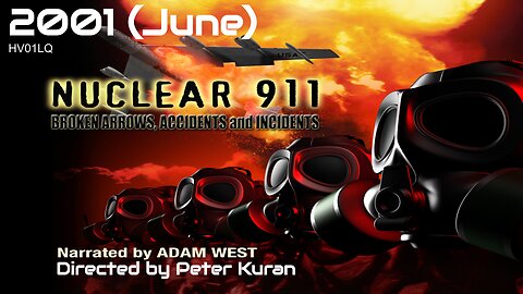 Nuclear rescue 911: Broken arrows and incidents (2001 June) Peter Kuran Adam West 9/11