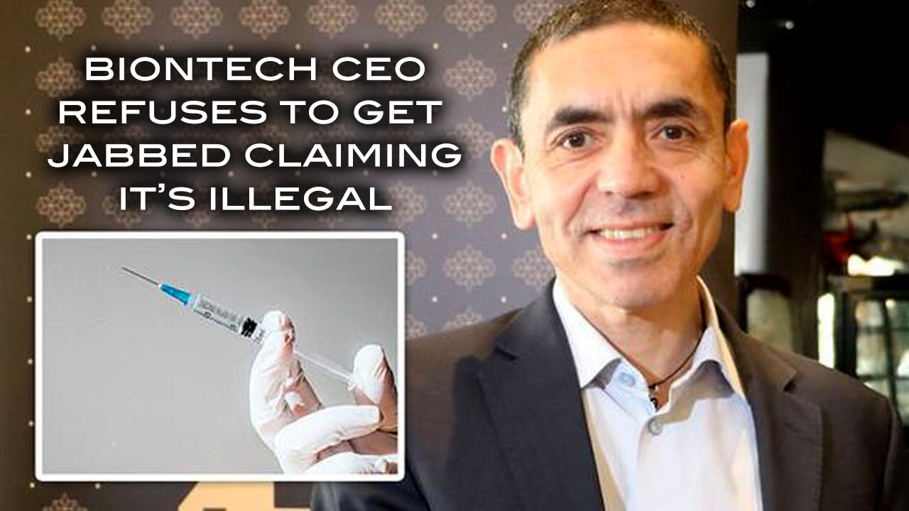 BioNTech CEO Refuses to Get Jabbed Claiming It's Illegal