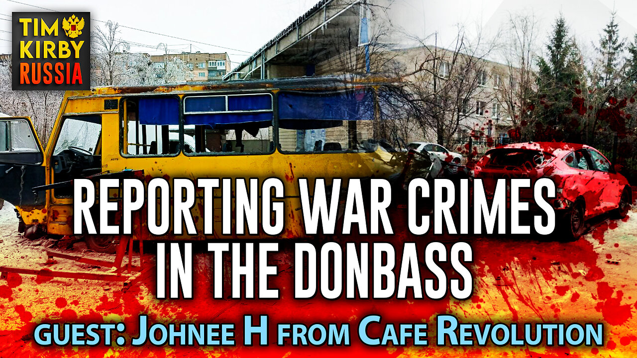 Reporting War Crimes in the Donbass with Johnee H from Café Revolution