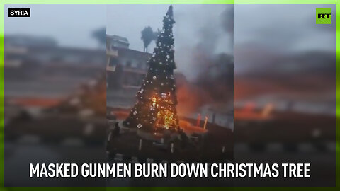 Masked gunmen burn down Christmas tree