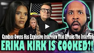ERIKA KIRK IS COOKED? Candace Owens Has SHOCKING Interview That Is Breaking The Internet