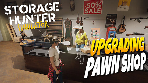 Upgrading Pawn Shop In Storage Hunting Simulator