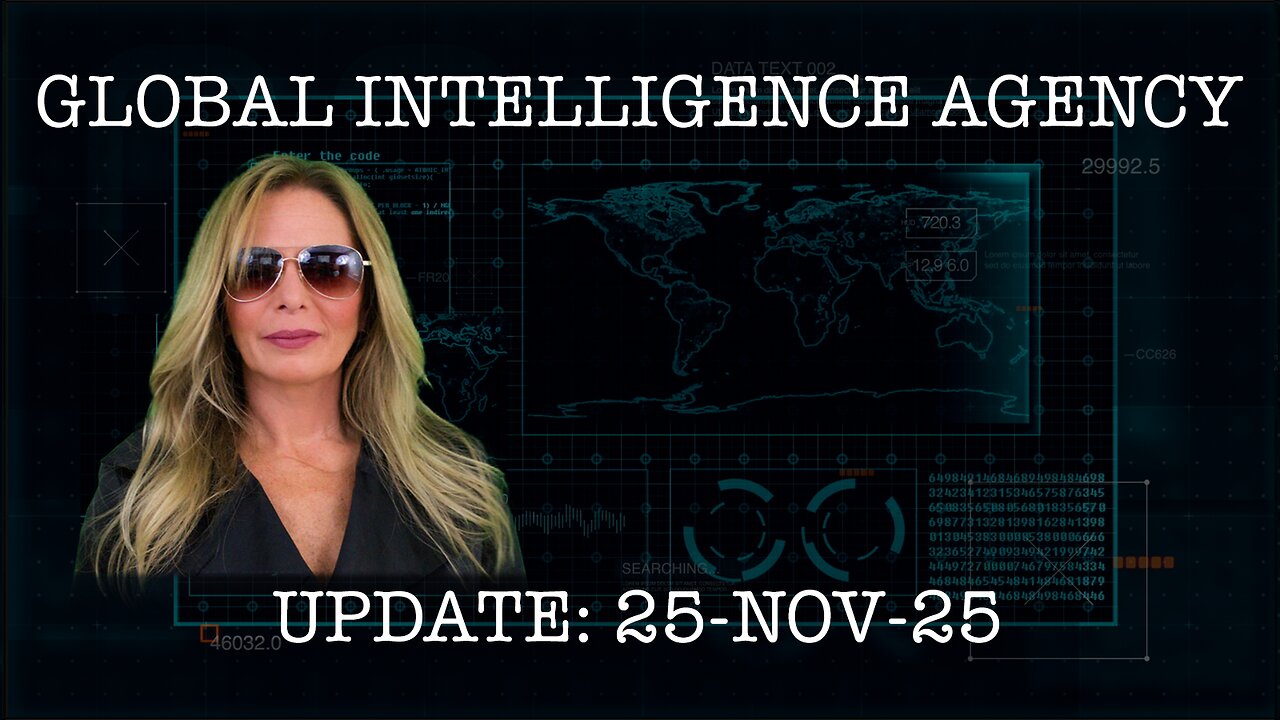 25–NOV-25 GLOBAL INTELLIGENCE AGENCY REPORT