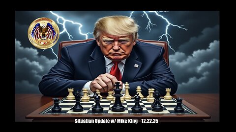 Situation Update w/ Mike King (12.22.25 @ 9PM EDT)