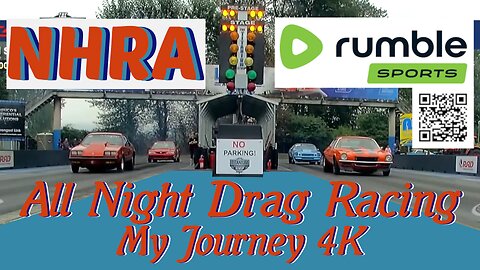 🏁 All Night Drag Racing Coverage Live on Rumble My Journey 4K 🏁