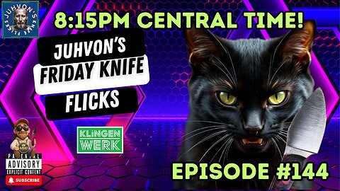 Friday Knife Flicks - LIVE!, Episode #144! Come join the Discussion!
