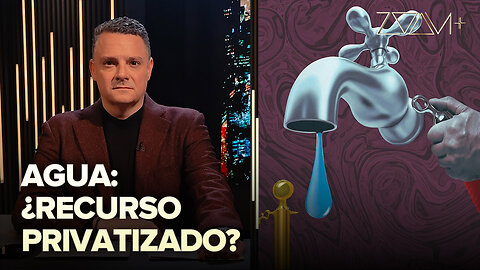 Agua: ¿recurso privatizado? 