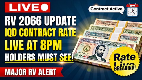 🚨 RV 2026 Update IQD Contract Rate LIVE at 8PM — Holders Must See! 💵 💥 Iraqi Dinar News 2026