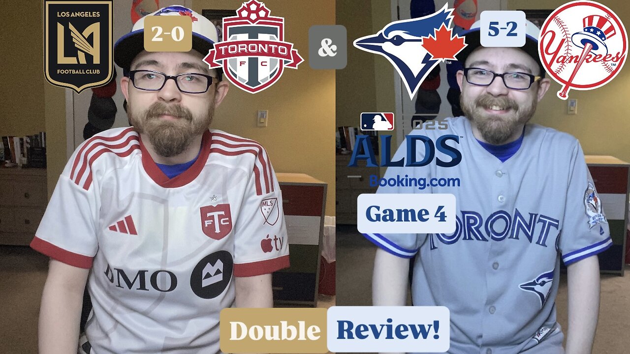 RSR7: LAFC 2-0 Toronto FC & Toronto Blue Jays 5-2 New York Yankees 2025 ALDS Game 4 Double Review!