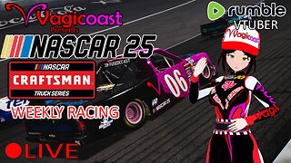 (VTUBER) - NASCAR CRAFTSMAN TRUCK SERIES with Team Vagicoast - Nascar 25 Career Mode - RUMBLE